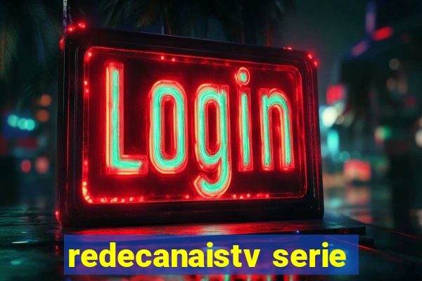 redecanaistv serie